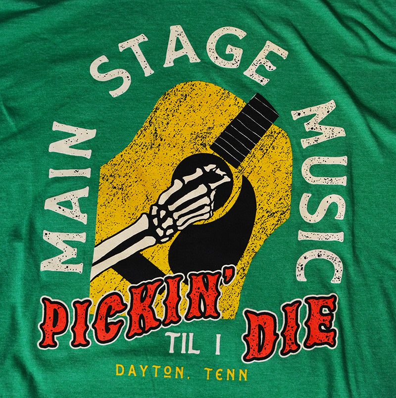 Main Stage Music "Pickin Til I Die" T Shirt Green S-2XL